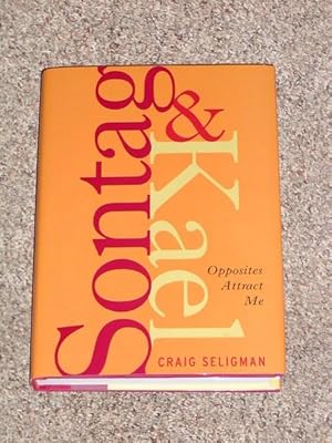 Seller image for SONTAG & KAEL: OPPOSITES ATTRACT ME - Scarce Fine Copy of The First Hardcover Edition/First Printing for sale by ModernRare