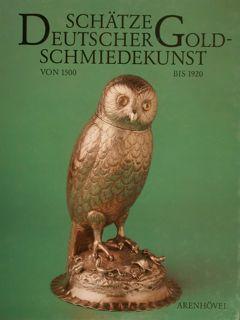 Seller image for SCHTZE DEUTSCHER GOLDSCHMIEDEKUNST VON 1500 BIS 1920. for sale by EDITORIALE UMBRA SAS