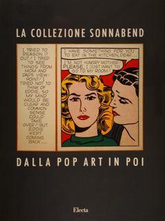 Immagine del venditore per LA COLLEZIONE SONNABEND, DALLA POP ART IN POI. Roma, 14 aprile - 2 ottobre 1989. venduto da EDITORIALE UMBRA SAS