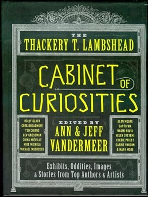 Seller image for The Thackery T. Lambshead Cabinet of Curiosities: Exhibits, Oddities, Images & Stories from Top Authors & Artists for sale by Bookmarc's
