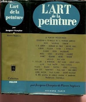 Seller image for L'ART DE LA PEINTURE / prhistorique, esthetique & technique de la peintre antique; Denys, Thophile, Cennini; L. B. Alberti, L. Da Vinci, Rubens, Hegel, Gauguin, Picasso, kandinsky, Klee, Breton, & 100 peintres et auteurs anciens et modernes, etc. for sale by Le-Livre