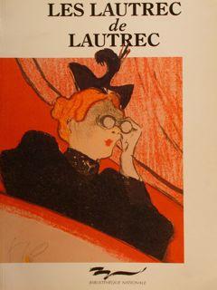 Seller image for LES LAUTREC DE LAUTREC. Toulouse-Lautrec. Les Estampes et les Affiches de la Bibliotheque Nationale. Prints and Posters from the Bibliotheque Nationale. for sale by EDITORIALE UMBRA SAS