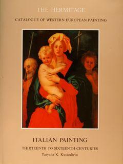 Imagen del vendedor de THE HERMITAGE CATALOGUE OF WESTERN EUROPEAN PAINTING. ITALIAN PAINTING THIRTEENTH TO SIXTEENTH CENTURIES. a la venta por EDITORIALE UMBRA SAS