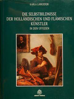 Seller image for DIE SELBSTBILDNISSE DER HOLLNDISCHEN UND FLMISCHEN KNSTLER IN DEN UFFIZIEN. for sale by EDITORIALE UMBRA SAS