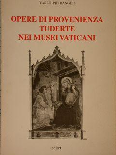 Seller image for OPERE DI PROVENIENZA TUDERTE NEI MUSEI VATICANI. for sale by EDITORIALE UMBRA SAS
