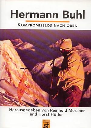 Bild des Verkufers fr Hermann Buhl . Kompromilos nach oben. zum Verkauf von Versandantiquariat Boller