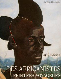 LES AFRICANISTES PEINTRES VOYAGEURS.