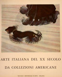 ARTE ITALIANA DEL XX SECOLO DA COLLEZIONI AMERICANE.