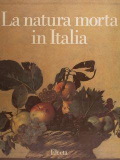 Immagine del venditore per LA NATURA MORTA IN ITALIA. venduto da EDITORIALE UMBRA SAS