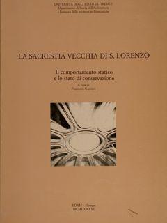 Seller image for LA SACRESTIA VECCHIA DI S. LORENZO, IL COMPORTAMENTO STATICO E LO STATO DI CONSERVAZIONE. for sale by EDITORIALE UMBRA SAS