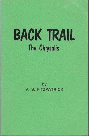 Image du vendeur pour Back Trail: The Chrysalis mis en vente par Clausen Books, RMABA