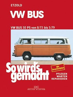 Bild des Verkufers fr VW Bus T2 50 PS 8/73 bis 5/79 : VW Bus 8/73 bis 5/79. 1,6 l / 37 kW (50 PS) zum Verkauf von AHA-BUCH GmbH