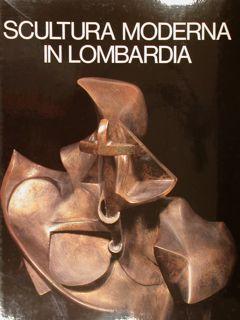 Imagen del vendedor de SCULTURA MODERNA IN LOMBARDIA 1900-1950. a la venta por EDITORIALE UMBRA SAS