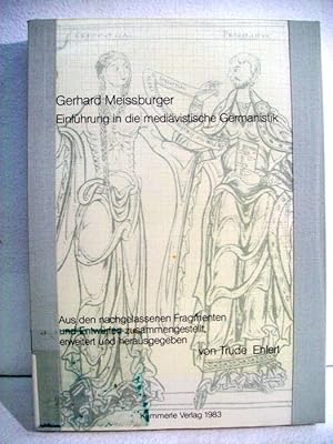 Imagen del vendedor de Einfhrung in die medivistische Germanistik. Aus den nachgelassenen Fragmenten und Entwrfen zsgest., erw. u. hrsg. von Trude Ehlert. a la venta por Antiquariat Bler