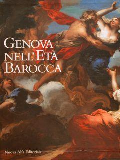 GENOVA NELL'ETÀ BAROCCA. Galleria Nazionale di Palazzo Spinola - Galleria di Palazzo Reale 2 magg...