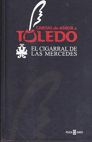 CARTAS DE AMOR A TOLEDO -EL CIGARRAL DE LAS MERCEDES