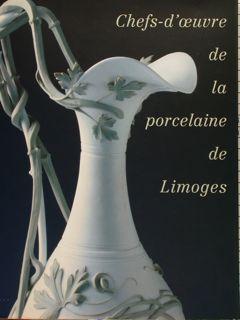 Bild des Verkufers fr CHEFS-D?OEUVRE DE LA PORCELAINE DE LIMOGES. zum Verkauf von EDITORIALE UMBRA SAS