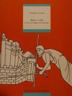 MURA E CITTA'. Il caso di Foligno nel Trecento.