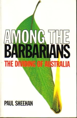Seller image for AMONG THE BARBARIANS. The Dividing of Australia. for sale by Black Stump Books And Collectables