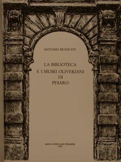 Image du vendeur pour LA BIBLIOTECA E I MUSEI OLIVERIANI DI PESARO. mis en vente par EDITORIALE UMBRA SAS