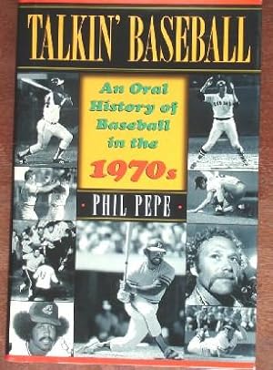 Talkin' Baseball: An Oral History of Baseball in the 1970s (INSCRIBED & SIGNED)