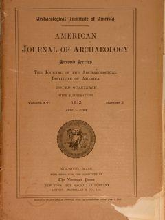 Archaeological Institute of America. AMERICAN JOURNAL OF ARCHAEOLOGY. Volume XVI, 1912, Number 2.