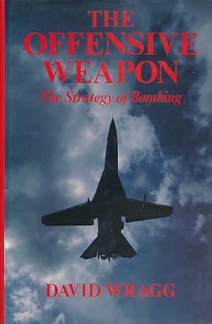 Bild des Verkufers fr The Offensive Weapon. The Strategy of Bombing zum Verkauf von Barter Books Ltd