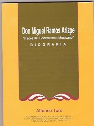 Seller image for BIOGRAFIA DE DON MIGUEL RAMOS ARIZPE for sale by Oscar Diaz