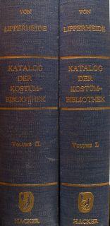 KATALOG DER FREIHERRLICH VON LIPPERHEIDE?SCHEN KOSTÜMBIBLIOTHEK. Berlin 1896/1905.