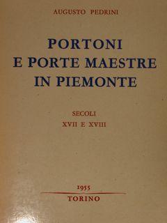 PORTONI E PORTE MAESTRE IN PIEMONTE Secoli XVII e XVIII.