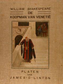 DE KOOPMAN VAN VENETIË door William Shakespeare met Platen van James D. Linton, Amsterdam, Van Ho...