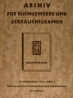 ARCHIV FÜR BUCHGEWERBE UND GEBRAUCHSGRAPHIK. BUCHBINDEREI. 72. Jahrgang, 1935, Heft I. Verlag des...