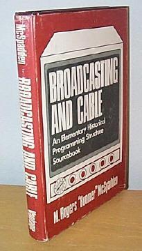 Bild des Verkufers fr Broadcasting and Cable : An Elementary Historical Programming Structure Sourcebook zum Verkauf von Rod's Books & Relics