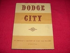 Dodge City : Up Through a Century in Story and Pictures