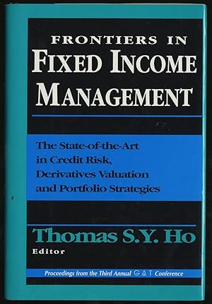 Imagen del vendedor de FRONTIERS IN FIXED INCOME MANGEMENT: THE STATE OF THE ART IN CREDIT RISK, DERIVATIVES VALUATION AND PORTFOLIO STRATEGIES a la venta por Between the Covers-Rare Books, Inc. ABAA