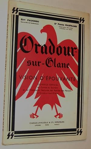 Seller image for Oradour sur Glane , vision d'pouvante for sale by Domifasol