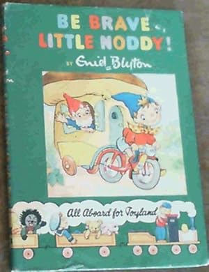 Seller image for Be Brave Little Noddy for sale by Chapter 1