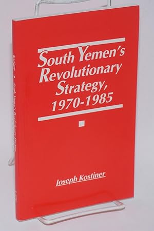 Bild des Verkufers fr South Yemen's revolutionary strategy, 1970-1985; from insurgency to bloc politics zum Verkauf von Bolerium Books Inc.