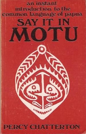 Seller image for Say it in Motu : An instant introduction to the common language of Papua. for sale by City Basement Books