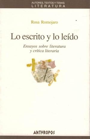 Imagen del vendedor de LO ESCRITO Y LO LEDO. Ensayos sobre literatura y crtica Literaria a la venta por Librera Torren de Rueda