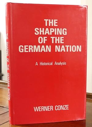 Bild des Verkufers fr The Shaping of the German Nation, a Historical Analysis zum Verkauf von Interquarian