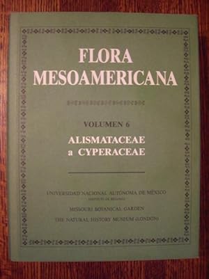 Flora Mesoamericana: Vol. 6 (ALISMATACEAE a CYPERACEAE)