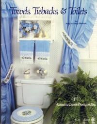Seller image for Towels, Tiebacks, & Toilets for sale by The Book Faerie