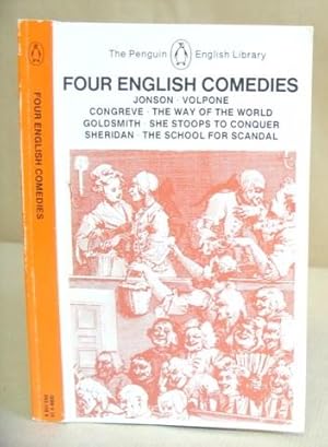 Bild des Verkufers fr Four English Comedies Of The 17th And 18th Centuries : Volpone, The Way Of The World, She Stoops To Conquer, The School For Scandal zum Verkauf von Eastleach Books