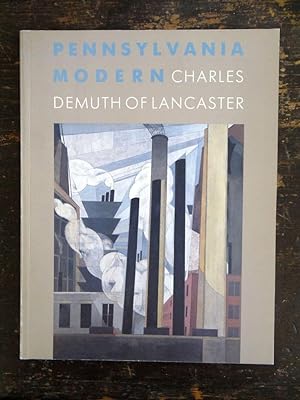 Imagen del vendedor de Pennsylvania Modern: Charles Demuth of Lancaster a la venta por Mullen Books, ABAA