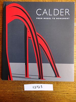 Seller image for Calder: From Model To Monument for sale by Mullen Books, ABAA