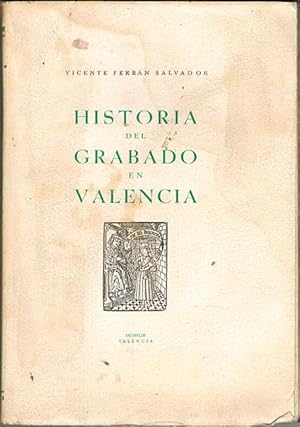 Imagen del vendedor de HISTORIA DEL GRABADO EN VALENCIA. a la venta por Asilo del libro