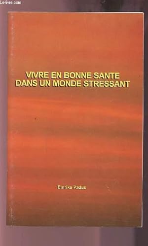 Imagen del vendedor de VIVRE EN BONNE SANTE DANS UN MONDE STRESSANT. a la venta por Le-Livre