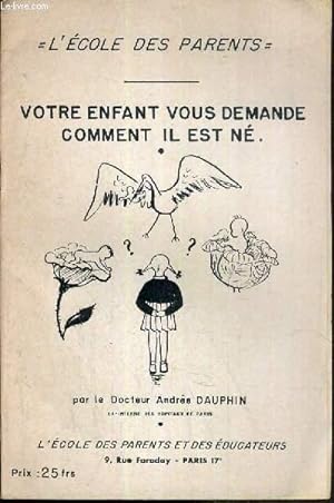 Seller image for VOTRE ENFANT VOUS DEMANDE COMMENT IL EST NE / COLLECTION L'ECOLE DES PARENTS for sale by Le-Livre