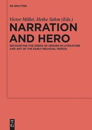 Seller image for Narration and Hero : Recounting the Deeds of Heroes in Literature and Art of the Early Medieval Period for sale by AHA-BUCH GmbH